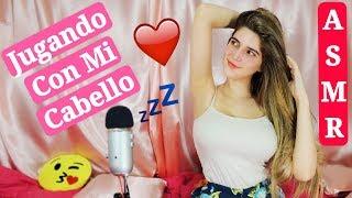 ASMR JUGANDO CON MI PELO