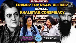 EP-74 Unheard detailed story of the Khalistan conspiracy as told by Former R&AW Official GBS Sidhu