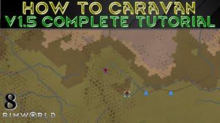 HOW TO CARAVAN  - Rimworld 1.5 COMPLETE TUTORIAL Guide 8