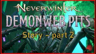 Neverwinter Mod26 Demonweb Pits Story - Part 2 #story #walkthrough