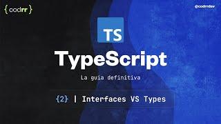 Interfaces VS Types  Clase 2  Curso TypeScript