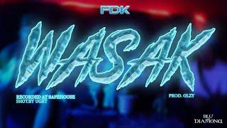 FDK - WASAK Prod. GLZY Official Music Video