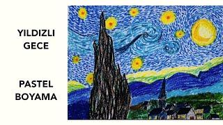 Yıldızlı Gece Tablosu Çizimi Pastel Boyama Van Gogh How to Paint Starry Night in Pastel