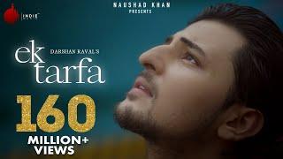 Ek Tarfa - Darshan Raval  Official Music Video  Romantic Song 2020  Naushad Khan