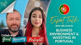 Business Environment & Investing in Portugal - Expat Talk  Collab with Good Morning Portugal