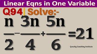 Q94  Solve n2-3n4+5n6=21  n2 - 3n4 + 5n6 = 21  n by 2 - 3n by 4 + 5n by 6 = 21