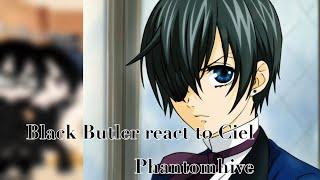 Black Butler react to Ciel Phantomhive not original Part 2