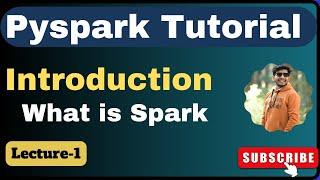 1.  Introduction to Spark  Apache Spark  PySpark Tutorial