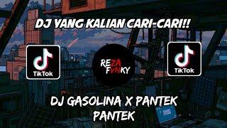 DJ YANG KALIAN CARI - DJ GASOLINA X PANTEK PANTEK VIRAL TIK TOK 