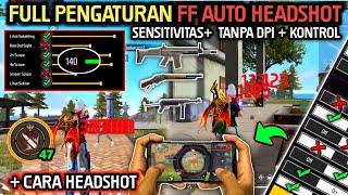 100% AUTO HEADSHOT TANPA DPI ️ CARA SETTING SENSITIVITAS FF AUTO HEADSHOT & SETTING KONTROL + DPI