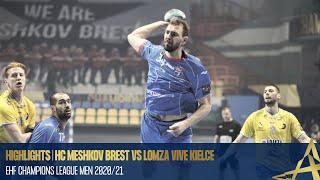 HIGHLIGHTS  HC Meshkov Brest vs Lomza Vive Kielce  EHF Champions League Men 202021