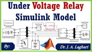 How to Design Under Voltage Relay Model in MATLAB SIMULINK  Dr. J. A. Laghari