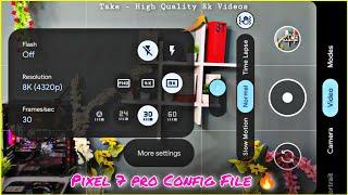 Gcam 8.7 v⁵ pixel 7 pro Config File set & Best Settings  Take - high quality 8k videos.