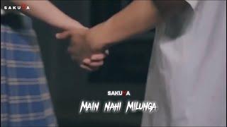 Main Nahin Milunga - SAKUYA  unofficial Video