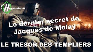 LE TRÉSOR DES TEMPLIERS le dernier secret de Jacques de Molay
