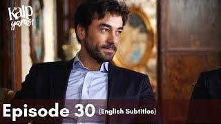 Kalp Yarası  Episode 30 English Subtitles