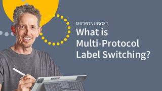 MicroNugget What is Multi-Protocol Label Switching MPLS?