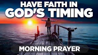 Take Your Time With God Very Seriously  A Powerful Blessed Morning Prayer To Uplift You