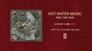 Hot Water Music Feel the Void