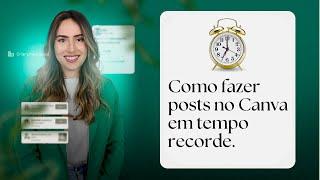 Como fazer posts no Canva em tempo recorde.