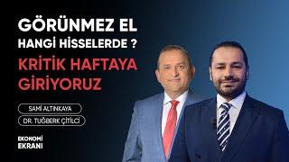 Görünmez El Hangi Hisselerde ?  Kritik Haftaya Giriyoruz  Dr. Tuğberk Çitilci  Ekonomi Ekranı