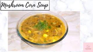 Mushroom Corn Soup  Mushroom Sweet Corn Soup  Mushroom & Corn Soup