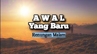 Awal Yang Baru - Renungan dan Doa Malam Suara Injil 2692024