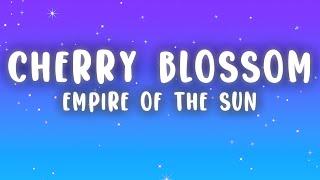 Empire Of The Sun - Cherry Blossom Lyrics