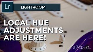 Local Hue Adjustments For Lightroom Are Here