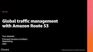 AWS reInvent 2020 Global traffic management with Amazon Route 53