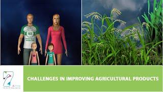 CHALLENGES IN IMPROVING AGRICULTURAL PRODUCTS