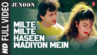 Milte Milte Haseen Wadiyon Mein Full Video Song  Junoon  Anuradha Paudwal Vipin Sachdeva