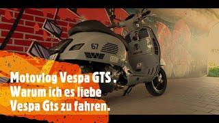 Vespa GTS 300 Motovlog . Warum ich es liebe Vespa Gts zu fahren. Pro und contra.