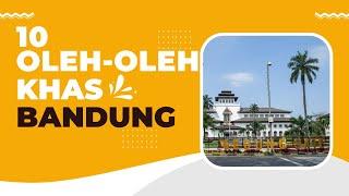 10 OLEH OLEH KHAS BANDUNG YANG WAJIB KAMU BELI