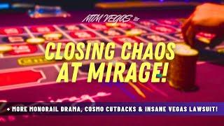 Mirage Vegas Closing Chaos Cosmo Cutbacks Monorail Drama Crazy Gamblers & Insane Vegas Lawsuit