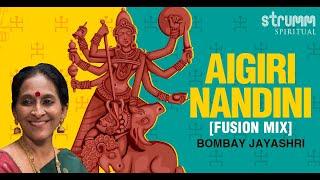 Aigiri Nandini Fusion Mix I Bombay Jayashri