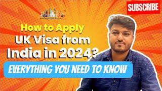 How to Apply UK Visa Application from India in 2024?  UK Visa for Indians Fees Processing Time.