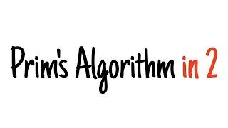 Prims algorithm in 2 minutes