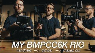 My BMPCC6K Rig  going from handheld to gimbal to maxed out