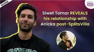Exclusive Siwet Tomar REVEALS his relationship with Anicka post-SplitsVilla X5