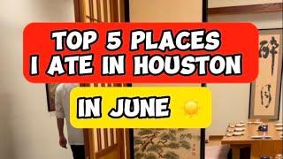 Houston Food Tour My Top 5 Spots in Houston in June 2023