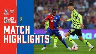 Match Highlights Crystal Palace 0-1 Arsenal