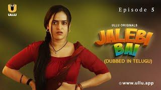 Jalebi Bai  Dubbed In Telugu  Episode - 05  Streaming Now  Subscribe Ullu App Now