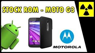 Como INSTALAR a ROM original de fábrica STOCK ROM  Moto G3 XT1543