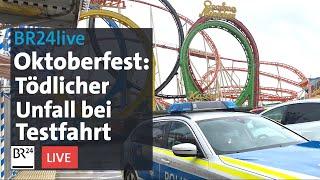 Oktoberfest Tödlicher Arbeitsunfall bei Achterbahn-Testfahrt  BR24live