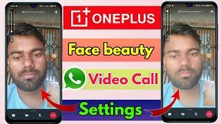 oneplus face beauty video call setting  oneplus video call setting