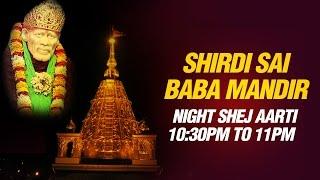 Shirdi Sai Baba Aarti - Shej Aarti Night 1030 PM by Mandir Pujari Parmodh Medhi Live  feel