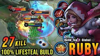 27 Kills + MANIAC Ruby 100% Lifesteal Build = 100% IMMORTAL - Build Top 1 Global Ruby  MLBB