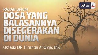 Dosa Yang Balasannya Disegerakan Di Dunia - Ustadz Dr. Firanda Andirja M.A