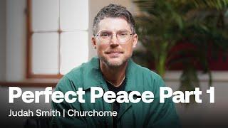 Perfect Peace Part 1  Judah Smith